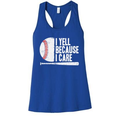 Funny Baseball Fan Humor I Yell Because I Care Baseball Dads Funny Gift Women's Racerback Tank