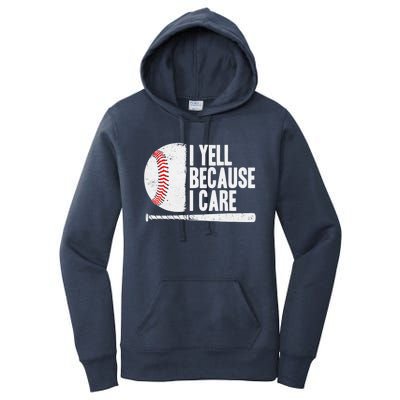 Funny Baseball Fan Humor I Yell Because I Care Baseball Dads Funny Gift Women's Pullover Hoodie