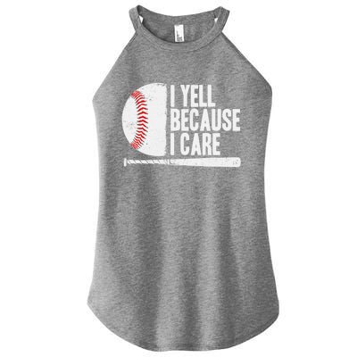 Funny Baseball Fan Humor I Yell Because I Care Baseball Dads Funny Gift Women's Perfect Tri Rocker Tank