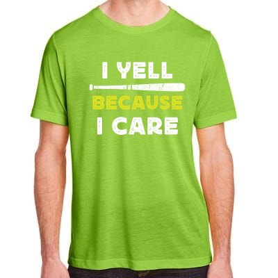 Funny Baseball Fan Humor I Yell Because I Care Baseball Dads Funny Gift Adult ChromaSoft Performance T-Shirt