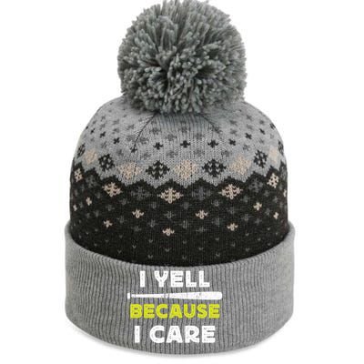 Funny Baseball Fan Humor I Yell Because I Care Baseball Dads Funny Gift The Baniff Cuffed Pom Beanie