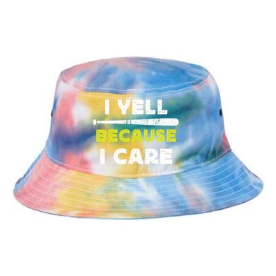 Funny Baseball Fan Humor I Yell Because I Care Baseball Dads Funny Gift Tie Dye Newport Bucket Hat