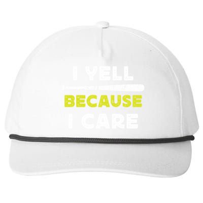 Funny Baseball Fan Humor I Yell Because I Care Baseball Dads Funny Gift Snapback Five-Panel Rope Hat