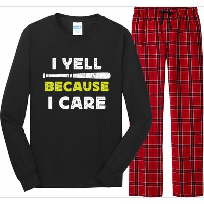 Funny Baseball Fan Humor I Yell Because I Care Baseball Dads Funny Gift Long Sleeve Pajama Set