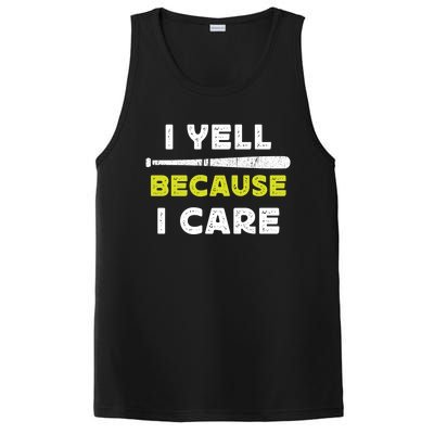 Funny Baseball Fan Humor I Yell Because I Care Baseball Dads Funny Gift PosiCharge Competitor Tank