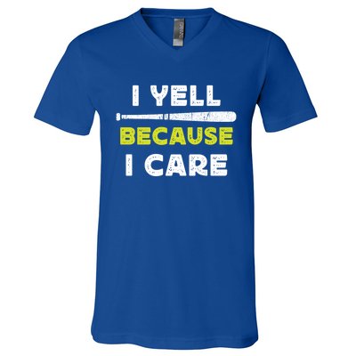 Funny Baseball Fan Humor I Yell Because I Care Baseball Dads Funny Gift V-Neck T-Shirt