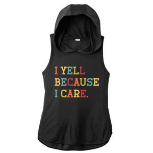 Funny Baseball Fan Humor I Yell Because I Care Baseball Dads Gift Ladies PosiCharge Tri-Blend Wicking Draft Hoodie Tank