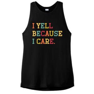 Funny Baseball Fan Humor I Yell Because I Care Baseball Dads Gift Ladies PosiCharge Tri-Blend Wicking Tank