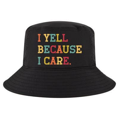 Funny Baseball Fan Humor I Yell Because I Care Baseball Dads Gift Cool Comfort Performance Bucket Hat