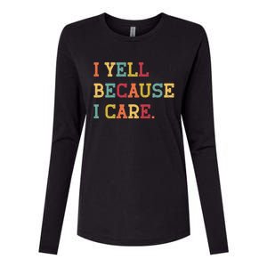 Funny Baseball Fan Humor I Yell Because I Care Baseball Dads Gift Womens Cotton Relaxed Long Sleeve T-Shirt