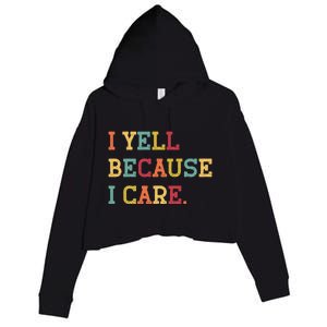 Funny Baseball Fan Humor I Yell Because I Care Baseball Dads Gift Crop Fleece Hoodie