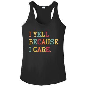 Funny Baseball Fan Humor I Yell Because I Care Baseball Dads Gift Ladies PosiCharge Competitor Racerback Tank