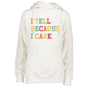 Funny Baseball Fan Humor I Yell Because I Care Baseball Dads Gift Womens Funnel Neck Pullover Hood