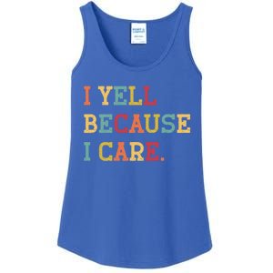 Funny Baseball Fan Humor I Yell Because I Care Baseball Dads Gift Ladies Essential Tank