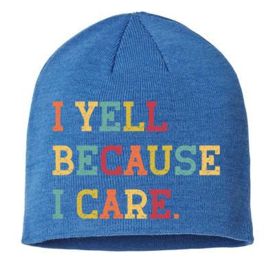 Funny Baseball Fan Humor I Yell Because I Care Baseball Dads Gift Sustainable Beanie