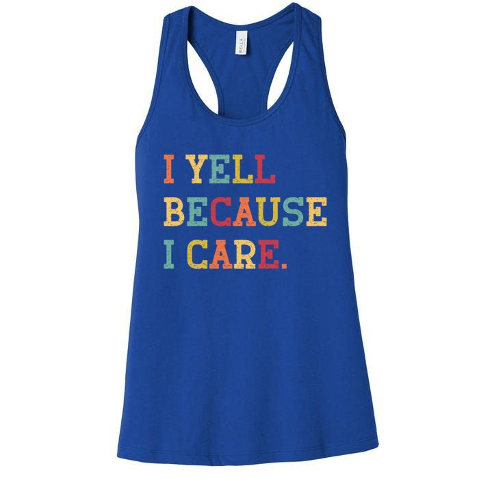 Funny Baseball Fan Humor I Yell Because I Care Baseball Dads Gift Women's Racerback Tank