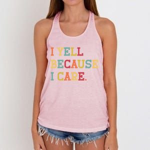 Funny Baseball Fan Humor I Yell Because I Care Baseball Dads Gift Women's Knotted Racerback Tank