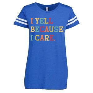 Funny Baseball Fan Humor I Yell Because I Care Baseball Dads Gift Enza Ladies Jersey Football T-Shirt