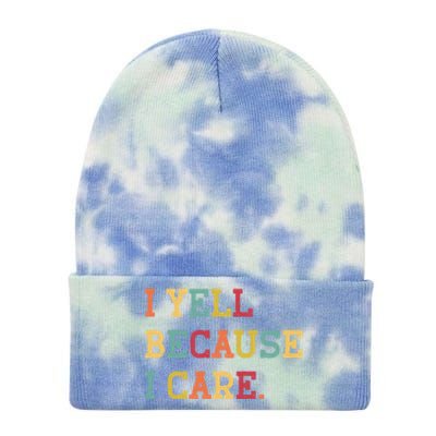 Funny Baseball Fan Humor I Yell Because I Care Baseball Dads Gift Tie Dye 12in Knit Beanie