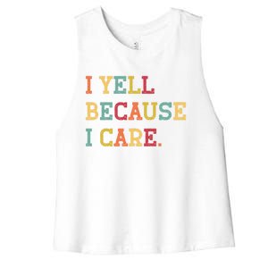 Funny Baseball Fan Humor I Yell Because I Care Baseball Dads Gift Women's Racerback Cropped Tank