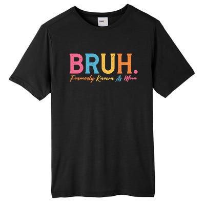 Funny Bruh Formerly Known As Mom Tall Fusion ChromaSoft Performance T-Shirt