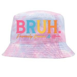 Funny Bruh Formerly Known As Mom Tie-Dyed Bucket Hat