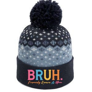 Funny Bruh Formerly Known As Mom The Baniff Cuffed Pom Beanie