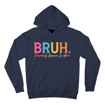 Funny Bruh Formerly Known As Mom Hoodie