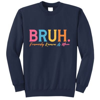 Funny Bruh Formerly Known As Mom Sweatshirt