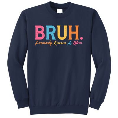 Funny Bruh Formerly Known As Mom Sweatshirt