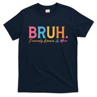 Funny Bruh Formerly Known As Mom T-Shirt