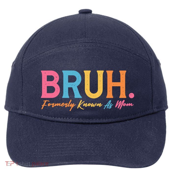 Funny Bruh Formerly Known As Mom 7-Panel Snapback Hat