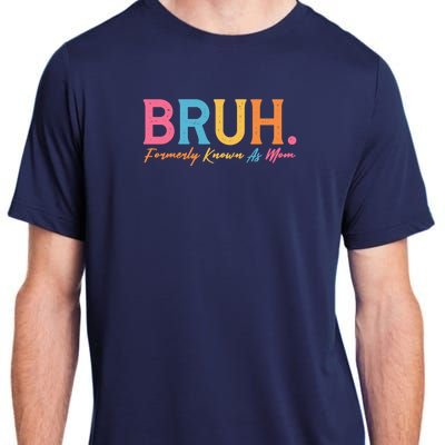 Funny Bruh Formerly Known As Mom Adult ChromaSoft Performance T-Shirt