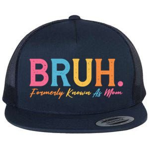 Funny Bruh Formerly Known As Mom Flat Bill Trucker Hat