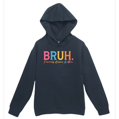 Funny Bruh Formerly Known As Mom Urban Pullover Hoodie