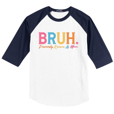 Funny Bruh Formerly Known As Mom Baseball Sleeve Shirt