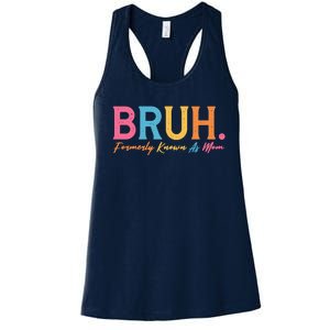 Funny Bruh Formerly Known As Mom Women's Racerback Tank