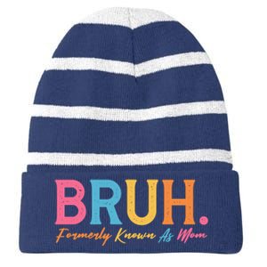 Funny Bruh Formerly Known As Mom Striped Beanie with Solid Band