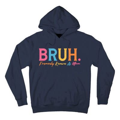 Funny Bruh Formerly Known As Mom Tall Hoodie