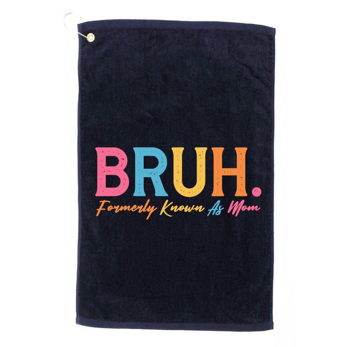 Funny Bruh Formerly Known As Mom Golf Towel