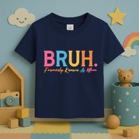 Funny Bruh Formerly Known As Mom Toddler T-Shirt