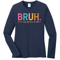 Funny Bruh Formerly Known As Mom Ladies Long Sleeve Shirt