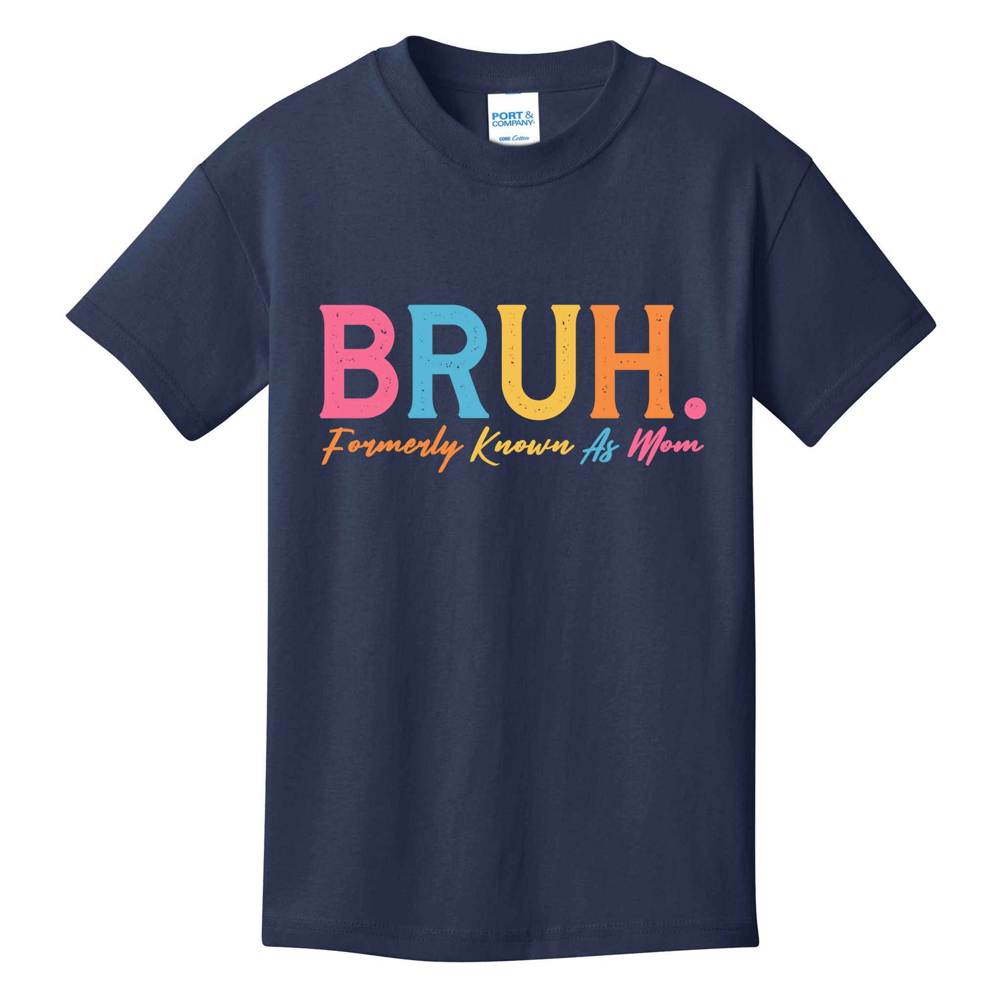 Funny Bruh Formerly Known As Mom Kids T-Shirt