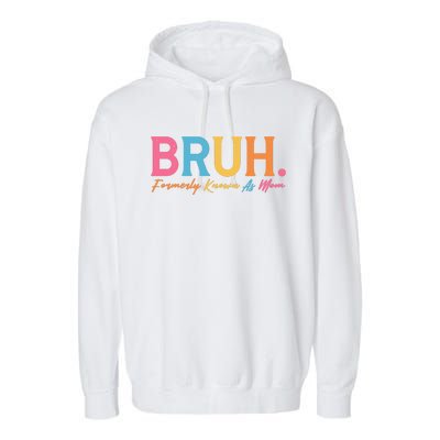 Funny Bruh Formerly Known As Mom Garment-Dyed Fleece Hoodie