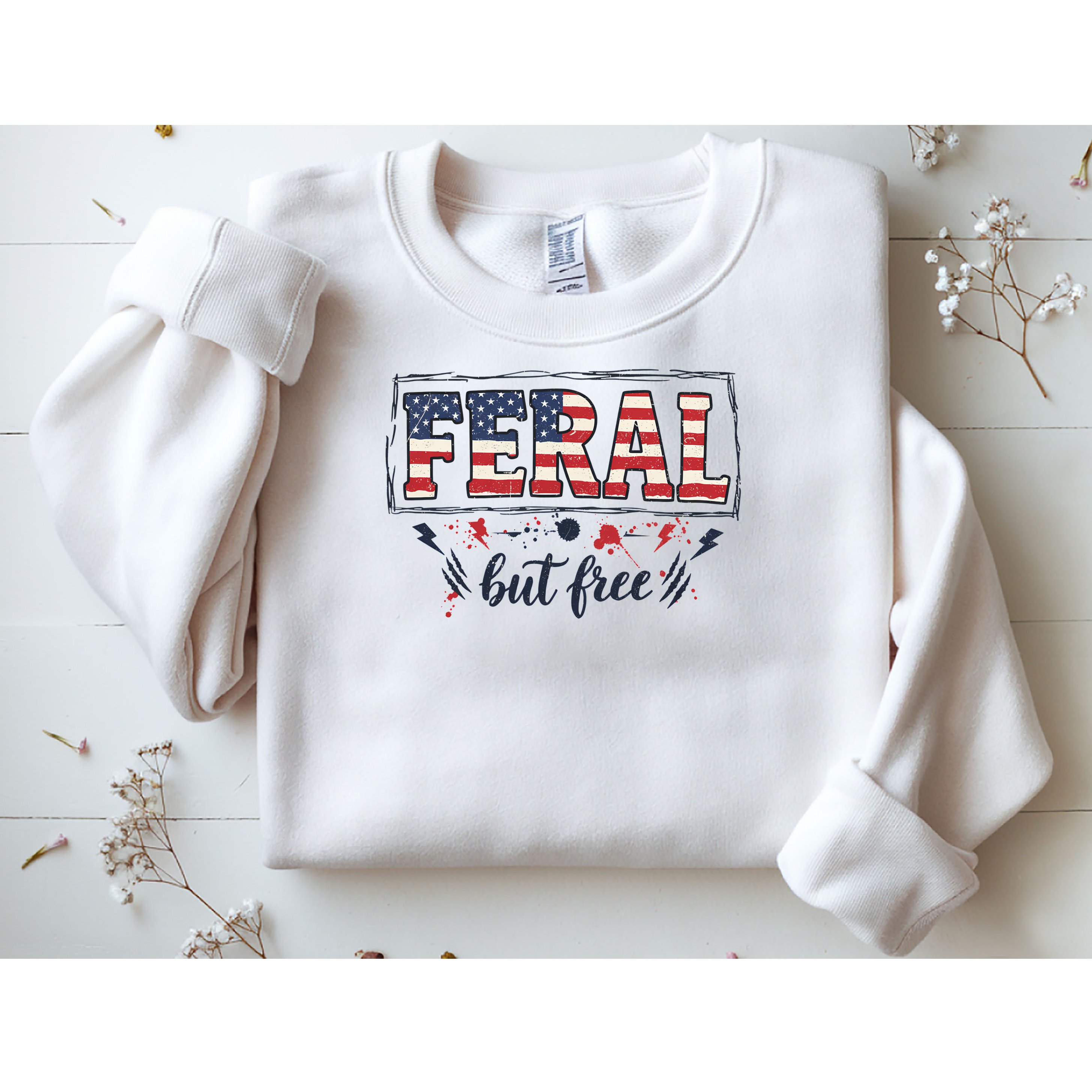 Feral but free America Patriotic  Sweatshirt