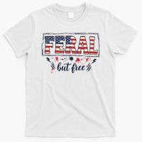Feral but free America Patriotic  T-Shirt
