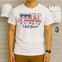 Feral but free America Patriotic  T-Shirt