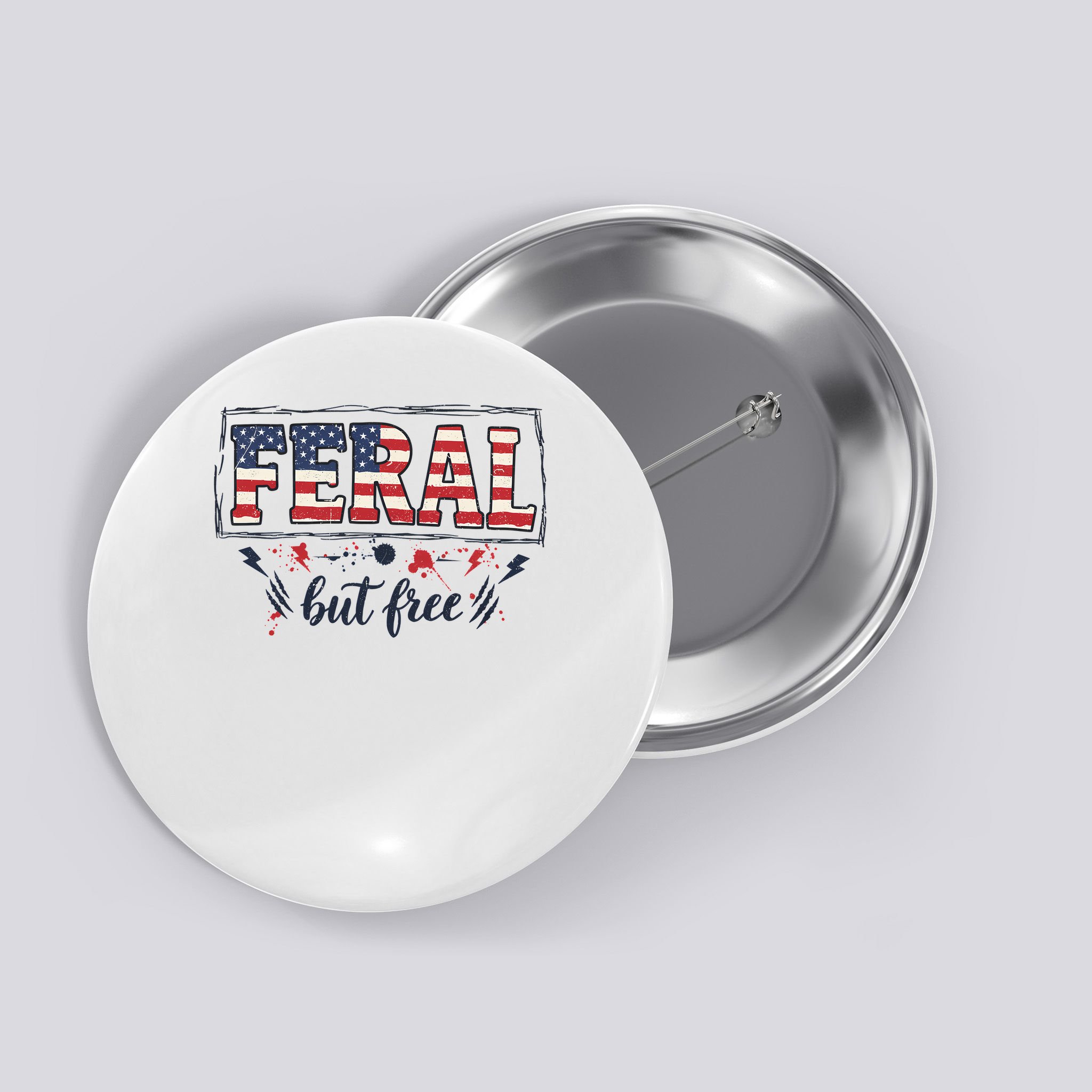 Feral but free America Patriotic  Button