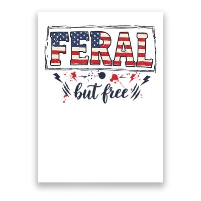 Feral but free America Patriotic  Poster
