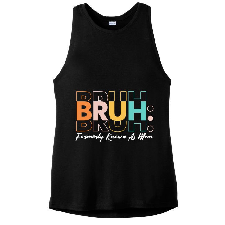 Funny Bruh Formerly Know As Mom Ladies PosiCharge Tri-Blend Wicking Tank